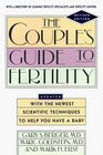 The Couple's Guide to Fertility Updated with the Newest Scientific Techniques to Help You Have a Baby