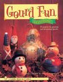 Gourd Fun for Everyone (Schiffer Book for Crafters)