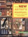 The New Artist's Manual The Complete Guide to Painting and Drawing Materials and Techniques