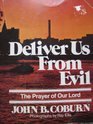 Deliver us from evil The prayer of our Lord