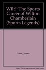 Wilt The Sports Career of Wilton Chamberlain