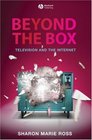 Beyond the Box Television and the Internet
