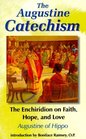 The Augustine Catechism  Enchiridion on Faith Hope and Love