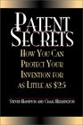 Patent Secrets How You Can Protect Your Invention For As Little As 25