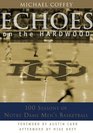 Echoes on the Hardwood  100 Seasons of Notre Dame Men's Basketball