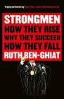 Strongmen How They Rise Why They Succeed How They Fall