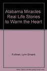 Alabama Miracles Real Life Stories to Warm the Heart