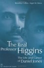 The Real Professor Higgins The Life and Career of Daniel Jones