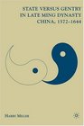 State versus Gentry in Late Ming Dynasty China 15721644
