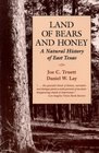 Land of Bears and Honey A Natural History of East Texas