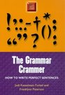 The Grammar Crammer How to Write Perfect Sentences