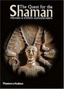 The Quest for the Shaman ShapeShifters Sorcerers and Spirit Healers in Ancient Europe