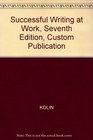 Successful Writing at Work Seventh Edition Custom Publication