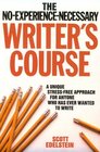 The NoExperienceNecessary Writer's Course