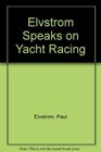 Elvstrom Speaks on Yacht Racing