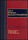 Atlas of Primary Eye Care Procedures