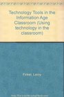 Technology Tools in the Information Age Classroom