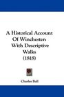A Historical Account Of Winchester With Descriptive Walks