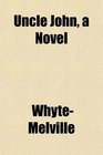 Uncle John a Novel