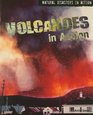 Volcanoes in Action (Natural Disasters in Action)