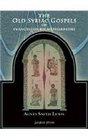 The Old Syriac Gospels of Evangelion DaMepharreshe Being the text of the Sinai or SyroAntiochene Palimpsest including the latest additions and emendations  with variants of the Curetonian text corro