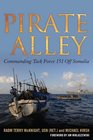 Pirate Alley Commanding Task Force 151 Off Somalia