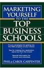 Marketing Yourself to the Top Business Schools