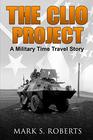 The Clio Project A Military Time Travel Story