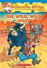 The Wild, Wild West (Geronimo Stilton, Bk 21)