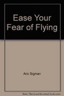 Ease Your Fear of Flying