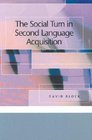 The Social Turn in Second Language Acquisition