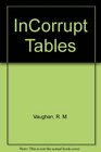 The Incorrupt Tables