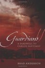 Guardians II A Farewell to Carlos Santiago