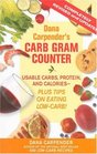 Dana Carpender's Carb Gram Counter: Usable Carbs, Proteins, Fat, And Calories--plus Tips on Eating Low-Carb!