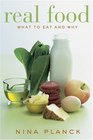 Real Food : What to Eat and Why