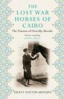 The Lost War Horses of Cairo The Passion of Dorothy Brooke