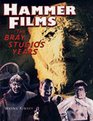 Hammer Films: The Bray Studio Years