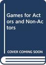 Games for Actors and NonActors
