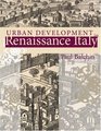 Urban Development in Renaissance Italy
