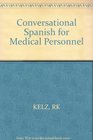 Conversational Spanish for Medical Personnel