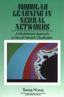 Modular Learning in Neural Networks A Modularized Approach to Neural Network Classification