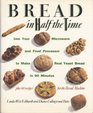 Bread In Half The Time  Use Your Microwave and Food Processor to Make Real Yeast Bread in 90 Minutes
