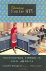 Something From the Oven: Reinventing Dinner in 1950s America