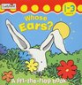 Whose Ears are These A Lifttheflap Book