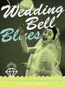 Wedding Bell Blues 100 Years of Our Great Romance with Marriage