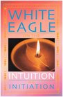 White Eagle on the Intuitio and Initiation