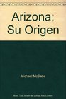 Arizona Su Origen