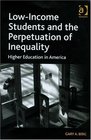LowIncome Students and the Perpetuation of Inequality