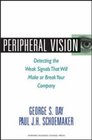 Peripheral Vision Detecting the Weak Signals That Will Make or Break Your Company