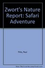 Zwort's Nature Report Safari Adventure